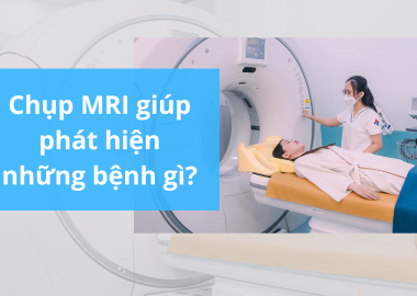 Chụp MRI giúp phát hiện những bệnh gì?